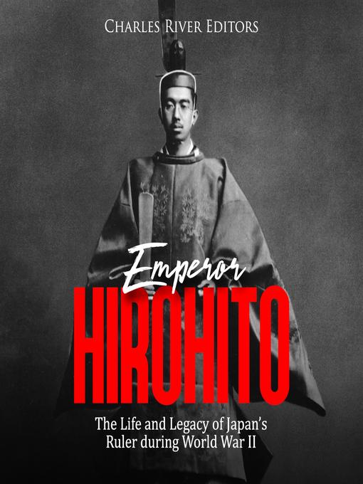 Title details for Emperor Hirohito by Charles River Editors - Wait list